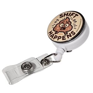 Handmade Badge Reel – “Shift Happens” Funny Medical Humor